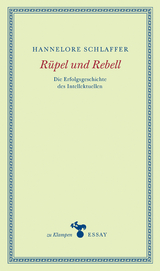 R&uuml;pel und Rebell - Hannelore Schlaffer