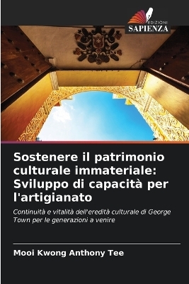Sostenere il patrimonio culturale immateriale - Mooi Kwong Anthony Tee