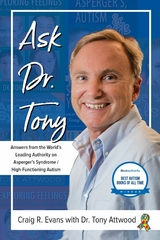 Ask Dr. Tony: Answers from the World's Leading Authority on Asperger's Syndrome/High-Functioning Autism -  Craig Evans,  Tony Attwood