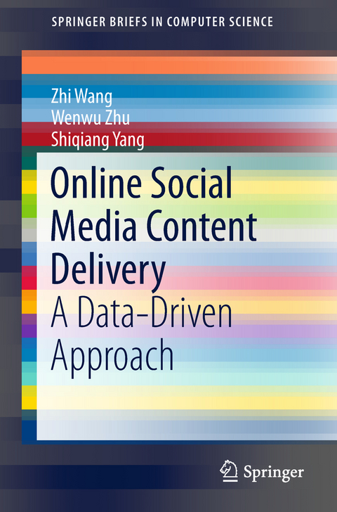 Online Social Media Content Delivery - Zhi Wang, Wenwu Zhu, Shiqiang Yang