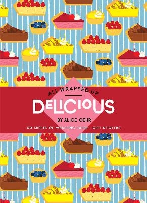 All Wrapped Up: Delicious by Alice Oehr