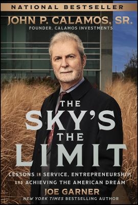 The Sky's the Limit - Joe Garner, John P. Calamos