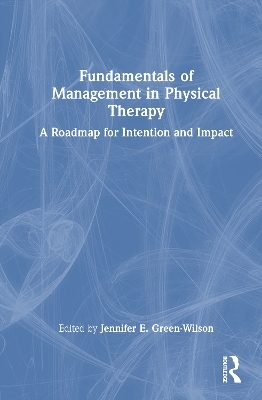 Fundamentals of Management in Physical Therapy - 