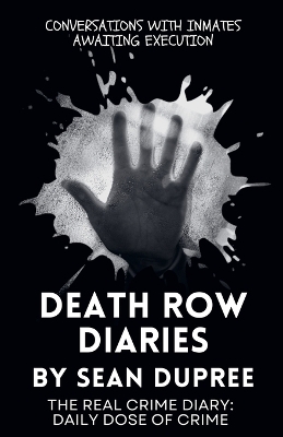 Death Row Diaries - Sean Dupree