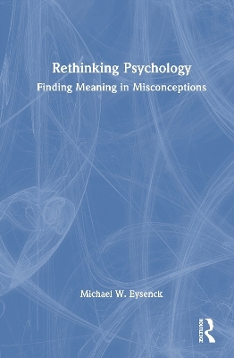 Rethinking Psychology - Michael W. Eysenck