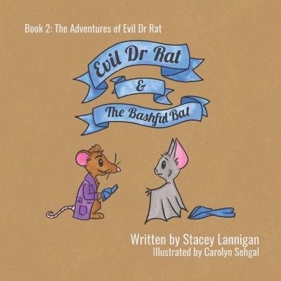 Evil Dr Rat & The Bashful Bat - Stacey Lannigan