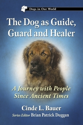 The Dog as Guide, Guard and Healer