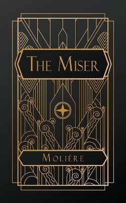 The Miser -  Moli&egrave;re