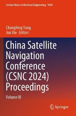 China Satellite Navigation Conference (CSNC 2024) Proceedings - 