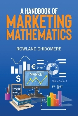 A HANDBOOK of MARKETING MATHEMATICS
