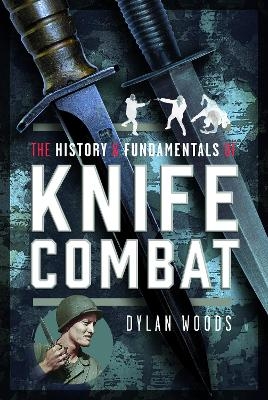 The History & Fundamentals of Knife Combat - Dylan Woods