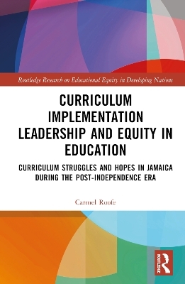 Curriculum Implementation Leadership and Equity in Education - Carmel Roofe