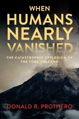 When Humans Nearly Vanished - Prothero, Donald R.