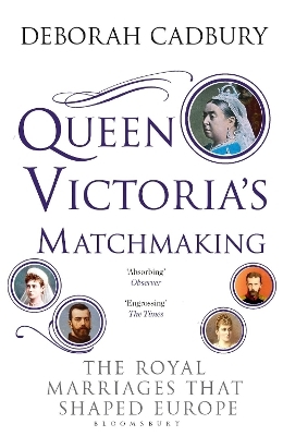 Queen Victoria's Matchmaking - Deborah Cadbury