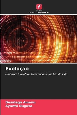 Evolu&ccedil;&atilde;o - Desalegn Amenu, Ayantu Nugusa