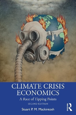 Climate Crisis Economics - Stuart P. M. Mackintosh