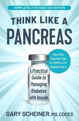 Think Like a Pancreas (4th Edition) - Gary Scheiner, Gary Scheiner CDCES  MS