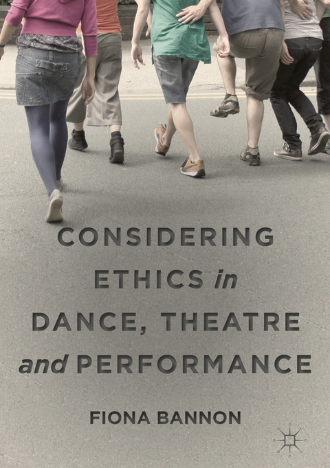 Considering Ethics in Dance, Theatre and Performance - Fiona Bannon
