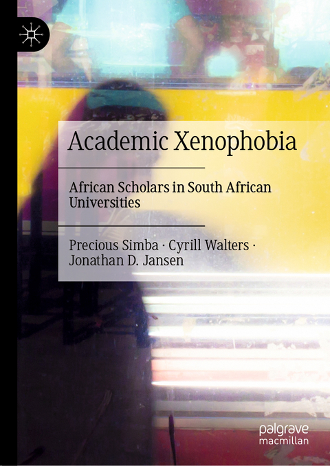 Academic Xenophobia - Precious Simba, Cyrill Walters, Jonathan D. Jansen