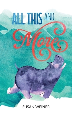 All This and More - Susan Weiner