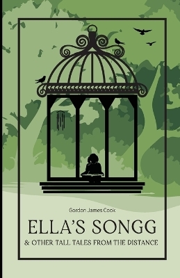 Ella's Songg - Gordon James Cook