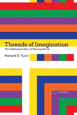 Threads of Imagination - Richard D Tucci