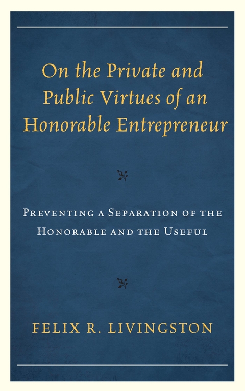 On the Private and Public Virtues of an Honorable Entrepreneur -  Felix R. Livingston