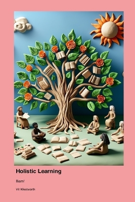 Holistic Learning - Vit Westworth