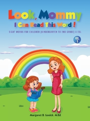 Look Mommy, I Can Read This Word! (VOL 1) - Margaret B Lovick