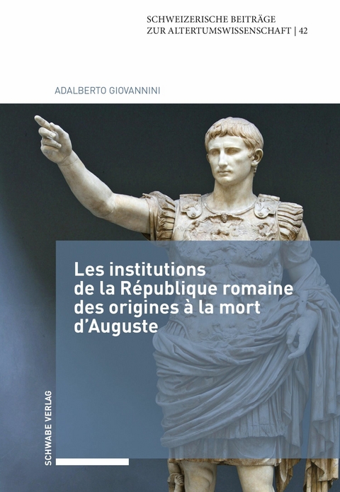 Les institutions de la R&eacute;publique romaine des origines &agrave; la mort d'Auguste - Adalberto Giovannini