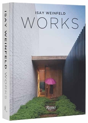 Isay Weinfeld: Works - Isay Weinfeld, Oscar Riera Ojeda