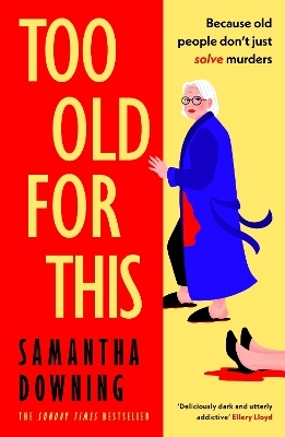 Too Old For This - Samantha Downing