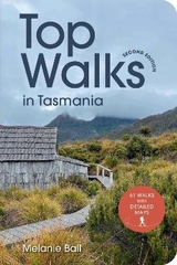 Top Walks in Tasmania 2nd edition - Ball, Melanie