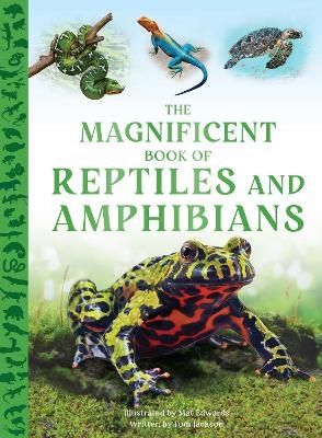 The Magnificent Book of Reptiles and Amphibians - Tom Jackson
