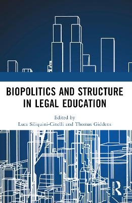 Biopolitics and Structure in Legal Education