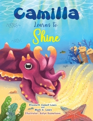 Camilla Learns to Shine - Elizabeth Connell Lewis, Mark S Lewis