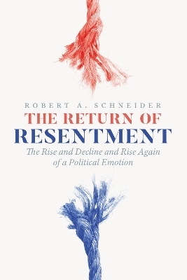 The Return of Resentment - Robert A. Schneider