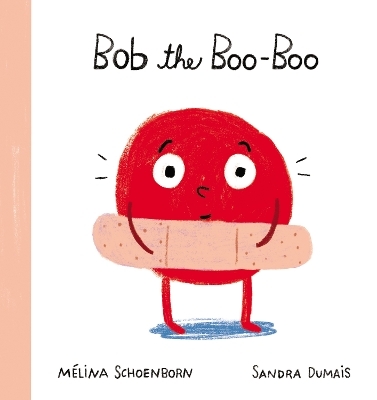 Bob the Boo-Boo - M&eacute;lina Schoenborn
