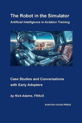 The Robot in the Simulator - Rick Fraes Adams