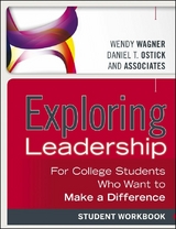 Exploring Leadership - Wendy Wagner, Daniel T. Ostick