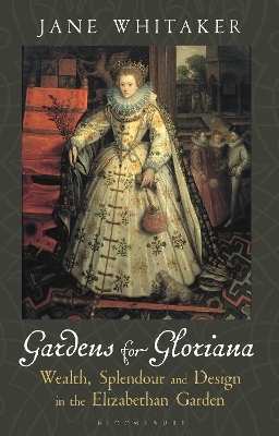 Gardens for Gloriana - Jane Whitaker