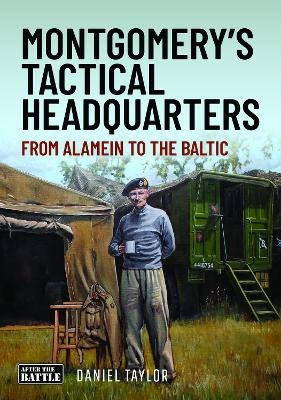 Montgomery's Tactical Headquarters - Daniel Taylor
