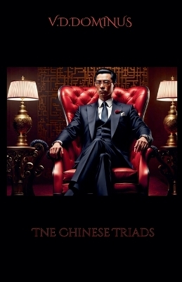 The Chinese Triads -  V D Dominus