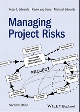 Managing Project Risks - Edwards, Peter J.; Vaz Serra, Paulo; Edwards, Michael
