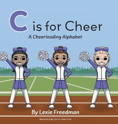 C is for Cheer - Lexie Freedman