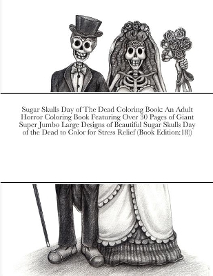 Sugar Skulls Day of The Dead Coloring Book