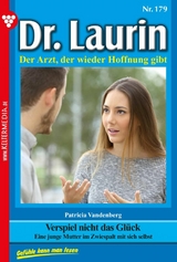 Verspiel nicht das Gl&uuml;ck - Patricia Vandenberg