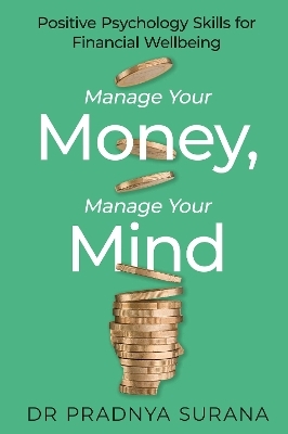 Manage Your Money, Manage Your Mind - Dr Pradnya Surana