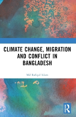 Climate Change, Migration and Conflict in Bangladesh - MD Rafiqul Islam