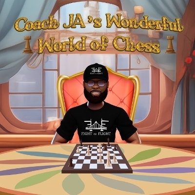 Coach JA's Wonderful World of Chess - Johnny Adams